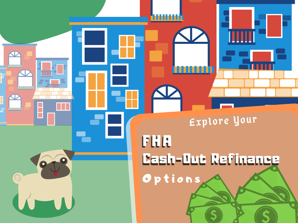 The 2019 Requirements for the FHA Cash-Out Refinance Loans – Tap into Your Home Equity Now!